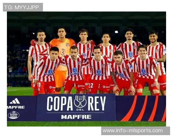 马竞国王杯大名单公布拉斯帕多里与加拉格尔因转会缺席引关注